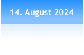 14. August 2024